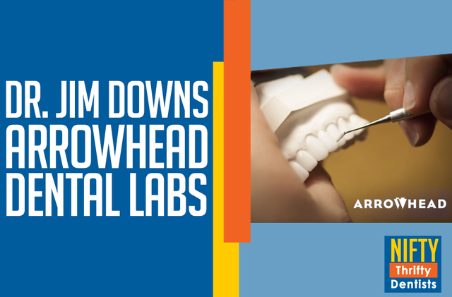 Dr. Jim Downs/Arrowhead Dental Lab