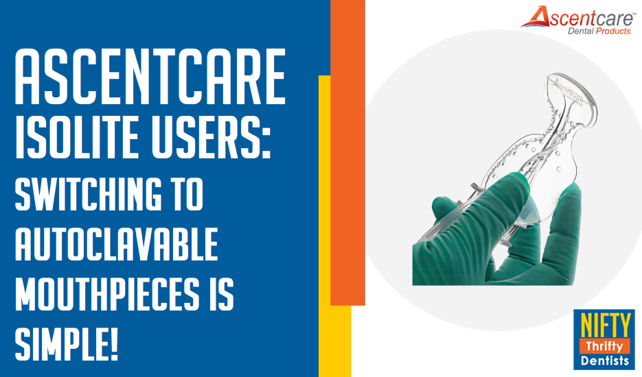 Isolite Users: Switching to Autoclavable Mouthpieces is Simple! by Ascentcare