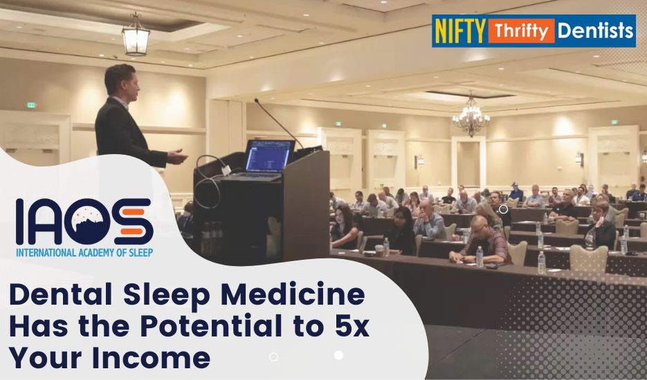 Dental Sleep Medicine Has the Potential to 5x Your Income